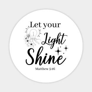 let your light shine Matthew 5:16 Magnet